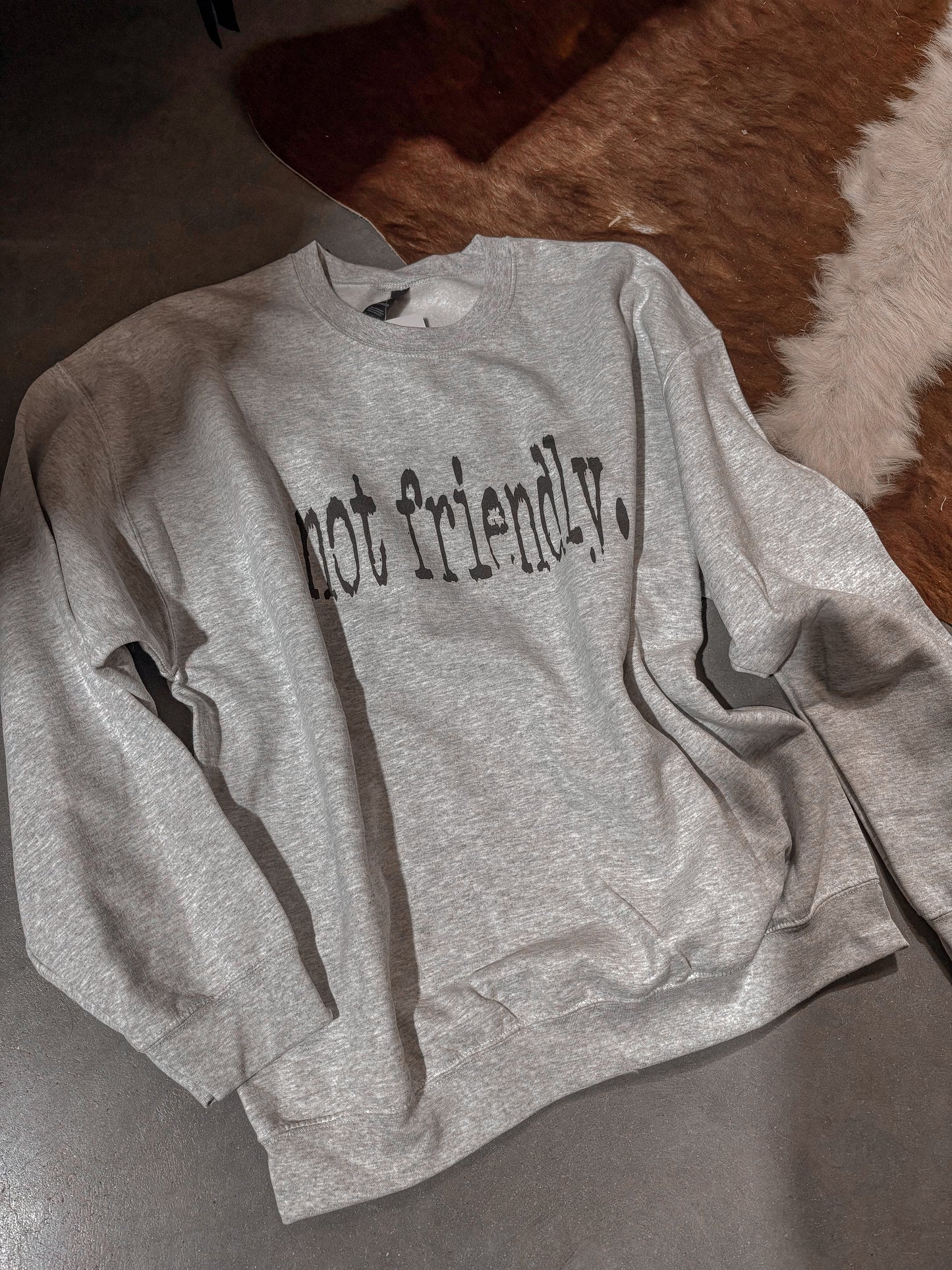 Not Friendly Crewneck